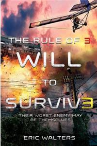 The Rule of Three: Will to Survive