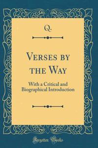 Verses by the Way: With a Critical and Biographical Introduction (Classic Reprint)