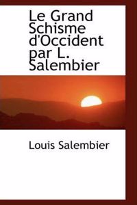 Le Grand Schisme D'Occident Par L. Salembier