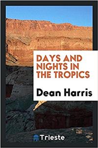 Days and Nights in the Tropics