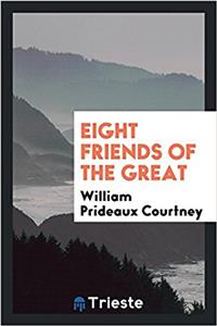 Eight Friends of the Great
