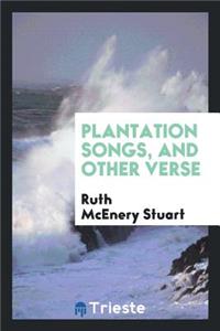 Plantation Songs, and Other Verse