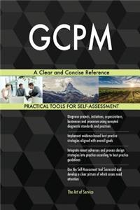 GCPM A Clear and Concise Reference