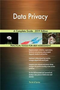 Data Privacy A Complete Guide - 2019 Edition