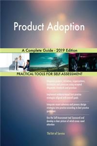 Product Adoption A Complete Guide - 2019 Edition