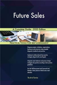 Future Sales A Complete Guide - 2020 Edition