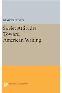 Soviet Attitudes Toward American Writing