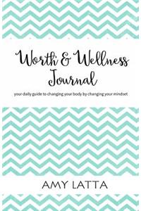 Worth & Wellness Journal: 30 Days to a Healthier You