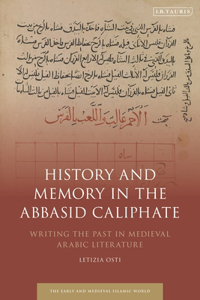 History and Memory in the Abbasid Caliphate