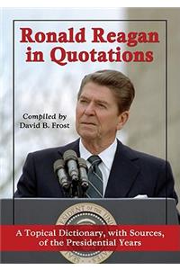 Ronald Reagan in Quotations