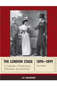 The London Stage 1890-1899