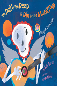 Day of the Dead / El Día de Los Muertos: A Bilingual Celebration
