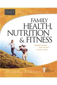 Complete Guide to Family Health, Nutrition & Fitness