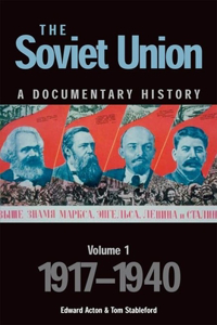 Soviet Union: A Documentary History Volume 1