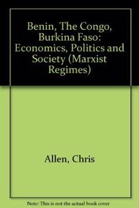 Benin, Congo and Burkina Faso: Politics, Economics and Society (Marxist Regimes)