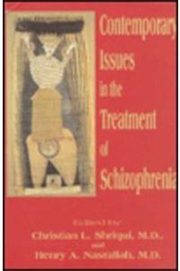 Contemporary Issues in the Treatment of Schizophrenia
