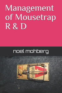 Management of Mousetrap R&D