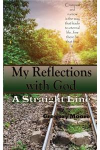 My Reflections With God