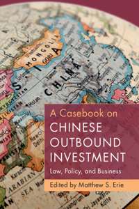 A Casebook on Chinese Outbound Investment