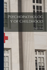 Psychopathology of Childhood