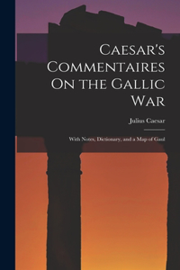 Caesar's Commentaires On the Gallic War