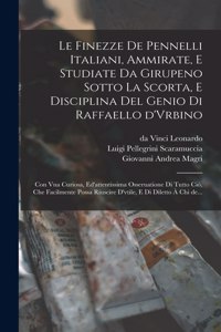 Le finezze de pennelli italiani, ammirate, e studiate da Girupeno sotto la scorta, e disciplina del genio di Raffaello d'Vrbino