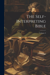 Self-interpreting Bible; Volume 3