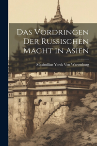 Das Vordringen Der Russischen Macht in Asien