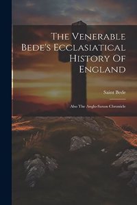 Venerable Bede's Ecclasiatical History Of England