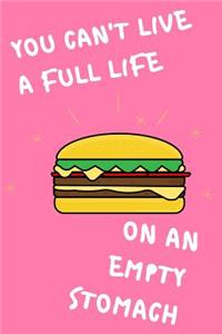You Can't Live A Full Life On An Empty Stomach