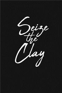 Seize the Clay