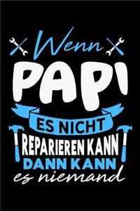Wenn Papi es nicht reparieren kann dann kann es niemand
