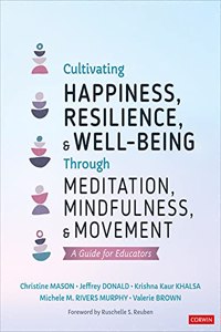 Cultivating Happiness, Resilience, and Well-Being Through Meditation, Mindfulness, and Movement