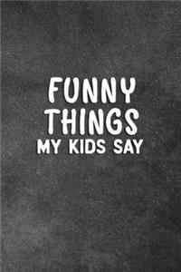 Funny Things My Kids Say