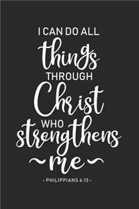 I Can Do All Things Through Christ Who Strengthens Me Philippians 4
