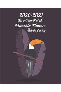 2020-2021 Two Year Ruled Monthly Planner Tidy the F*ck Up