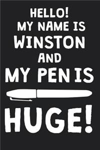 Hello! My Name Is WINSTON And My Pen Is Huge!