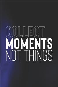 Collect Moments Not Things