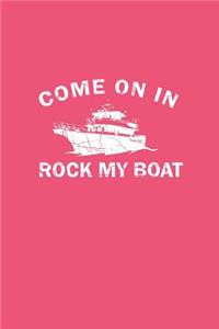 Come On In Rock My Boat