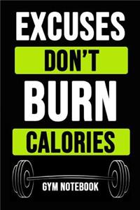 Excuses Don't Burn Calories