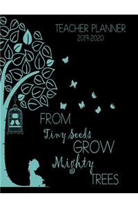 From Tiny Seeds Grow Mighty Trees Teacher Planner
