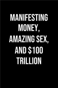 Manifesting Money Amazing Sex And 100 Trillion