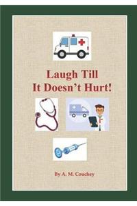 Laugh Till It Doesn't Hurt!