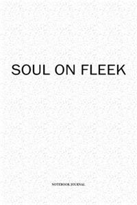 Soul On Fleek