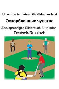 Deutsch-Russisch Ich wurde in meinen Gefühlen verletzt/Оскорбленные чувства Zweisprachiges Bilderbuch für Kinder