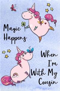 Magic Happens When I'm with My Cousin