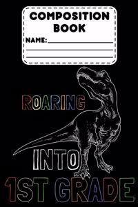 Composition Book Roaring Into 1st Grade