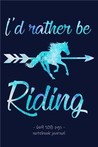 I'D RATHER BE RIDING Notebook Journal