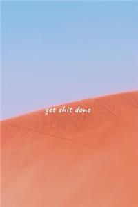 Get Shit Done