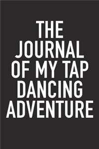 The Journal of My Tap Dancing Adventure